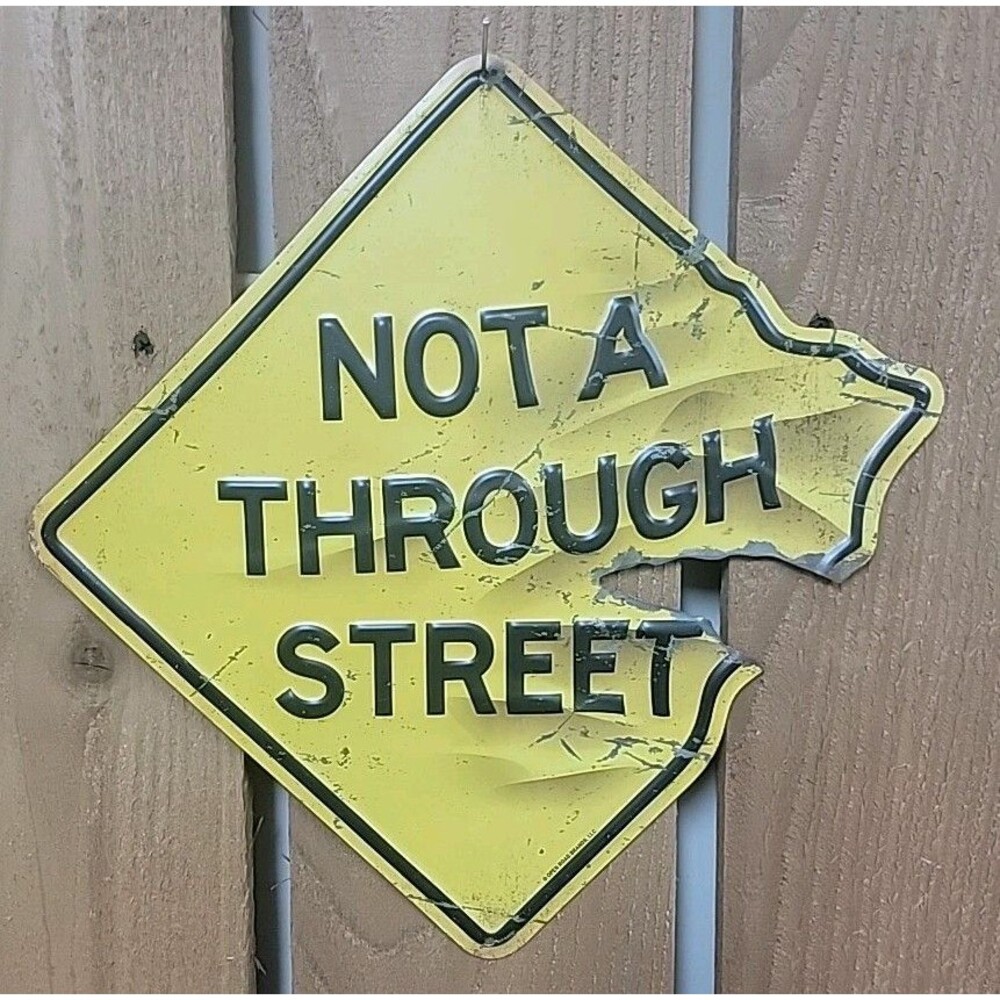 Not A Through Street Road Sign Car Torn Embossed Metal Tin Sign Garage 12"x12"